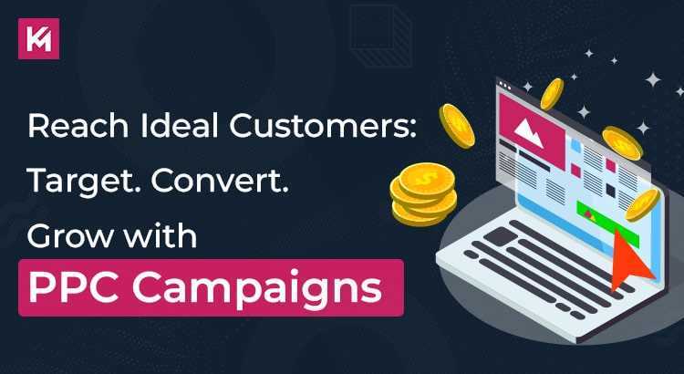 reach-ideal-customers-target-convert-grow-with-ppc-campaigns-featured-image.jpg