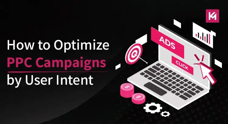 how-to-optimize-ppc-campaigns-by-user-intent.webp