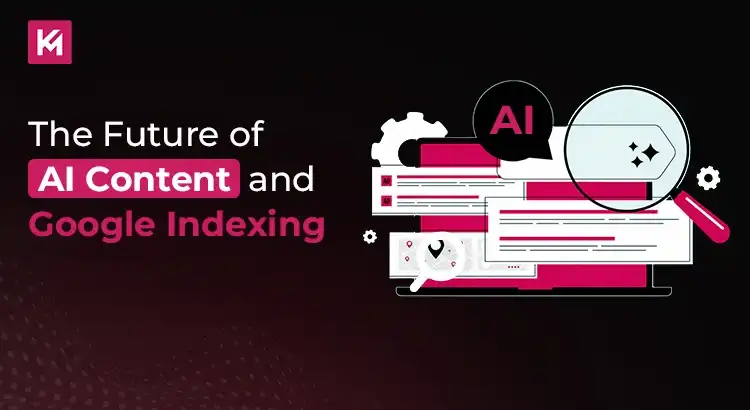 the-future-of-ai-content-and-google-indexing.webp