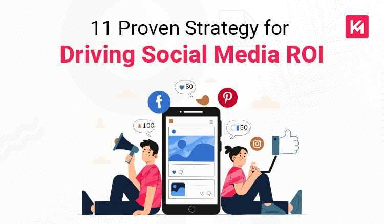 11 Proven strategy for Driving Social Media ROI