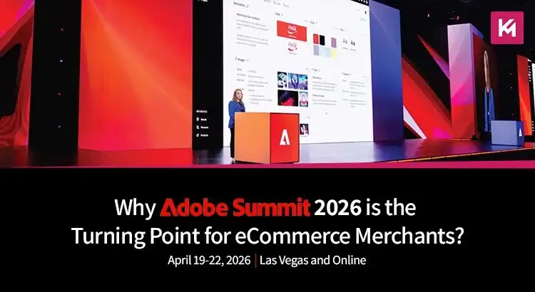 why-adobe-summit-2026-is-the-turning-point-for-ecommerce-merchants.webp